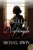 The Skull and the Nightingale: A Novel, Irwin, Michael