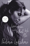 Love, Loss, and What We Ate: A Memoir, Lakshmi, Padma