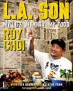 L.A. Son: My Life, My City, My Food, Choi, Roy & Nguyen, Tien & Phan, Natasha