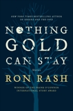 Nothing Gold Can Stay: Stories, Rash, Ron