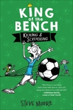 King of the Bench: Kicking & Screaming, Moore, Steve