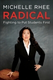 Radical: Fighting to Put Students First, Rhee, Michelle