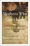 Mothers Who Can't Love: A Healing Guide for Daughters, Forward, Susan & Glynn, Donna Frazier