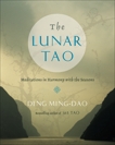 The Lunar Tao: Meditations in Harmony with the Seasons, Deng, Ming-Dao