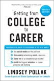 Getting from College to Career Revised Edition: Your Essential Guide to Succeeding in the Real World, Pollak, Lindsey