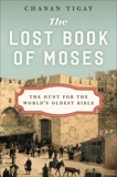 The Lost Book of Moses: The Hunt for the World's Oldest Bible, Tigay, Chanan