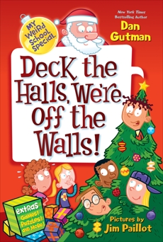 My Weird School Special: Deck the Halls, We're Off the Walls!, Gutman, Dan