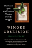 Winged Obsession: The Pursuit of the World's Most Notorious Butterfly Smuggler, Speart, Jessica