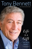 Life Is a Gift: The Zen of Bennett, Bennett, Tony