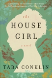 The House Girl: A Novel, Conklin, Tara