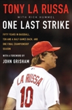 One Last Strike: Fifty Years in Baseball, Ten and Half Games Back, and One Final Championship Season, La Russa, Tony