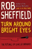 Turn Around Bright Eyes: The Rituals of Love and Karaoke, Sheffield, Rob