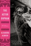 The Astor Orphan: A Memoir, Aldrich, Alexandra