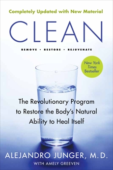 Clean -  Expanded Edition: The Revolutionary Program to Restore the Body's Natural Ability to Heal Itself, Junger, Alejandro