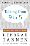 Talking from 9 to 5: Women and Men at Work, Tannen, Deborah