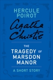 The Tragedy of Marsdon Manor: A Hercule Poirot Short Story, Christie, Agatha