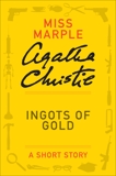 Ingots of Gold: A Miss Marple Short Story, Christie, Agatha