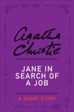 Jane in Search of a Job: A Short Story, Christie, Agatha