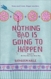 Nothing Bad Is Going to Happen, Hale, Kathleen