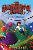 The Gollywhopper Games: The New Champion, Feldman, Jody