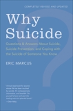 Why Suicide?: Questions and Answers About Suicide, Suicide Prevention, and Coping with the Suicide of Someone You Know, Marcus, Eric