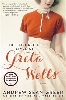 The Impossible Lives of Greta Wells: A Novel, Greer, Andrew Sean