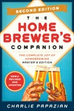 Homebrewer's Companion Second Edition: The Complete Joy of Homebrewing, Master's Edition, Papazian, Charlie