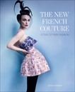 The New French Couture: Icons of Paris Fashion, Dimant, Elyssa