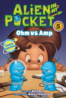 Alien in My Pocket #5: Ohm vs. Amp, Ball, Nate