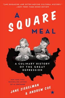 A Square Meal: A Culinary History of the Great Depression, Coe, Andrew & Ziegelman, Jane