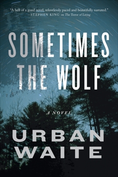 Sometimes the Wolf: A Novel, Waite, Urban