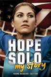 Hope Solo: My Story Young Readers' Edition, Solo, Hope