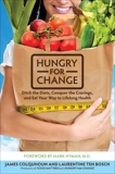 Hungry for Change: Ditch the Diets, Conquer the Cravings, and Eat Your Way to Lifelong Health, Hyman, Mark & Colquhoun, James & ten Bosch, Laurentine