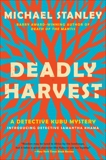 Deadly Harvest: A Detective Kubu Mystery, Stanley, Michael