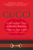 The House of Gucci: A Sensational Story of Murder, Madness, Glamour, and Greed, Forden, Sara G.