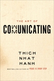 The Art of Communicating, Hanh, Thich Nhat