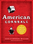 American Cornball: A Laffopedic Guide to the Formerly Funny, Miller, Christopher