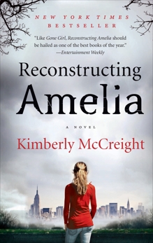 Reconstructing Amelia: A Novel, McCreight, Kimberly