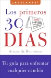 Los primeros 30 dias: Tu guia para enfrentar cualquier cambio, de Bonvoisin, Ariane