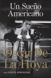 Un sueno americano: Mi historia, De La Hoya, Oscar & Springer, Steve