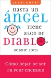 Hasta un angel tiene algo de diablo: Cómo dejar de ser tu peor enemigo, Ford, Debbie