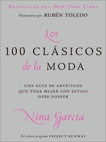 Los 100 clasicos de la moda: Una guia de articulos que toda mujer con estilo debe poseer, Garcia, Nina