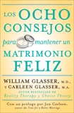 Los ocho consejos para mantener un matrimonio feliz, Glasser, William & Glasser, Carleen