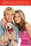 Marley y yo: La vida y el amor con el peor perro del mundo, Grogan, John