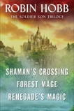 The Soldier Son Trilogy Bundle: Shaman's Crossing, Forest Mage, and Renegade's Magic, Hobb, Robin