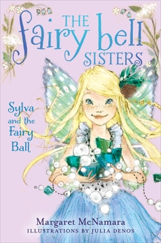 The Fairy Bell Sisters #1: Sylva and the Fairy Ball, McNamara, Margaret