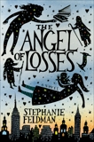 The Angel of Losses: A Novel, Feldman, Stephanie