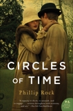 Circles of Time: A Novel, Rock, Phillip