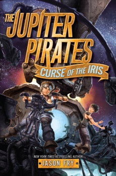 The Jupiter Pirates #2: Curse of the Iris, Fry, Jason