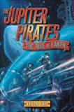 The Jupiter Pirates #3: The Rise of Earth, Fry, Jason